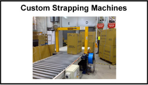 Strapping Systems Custom Strapping machine 1